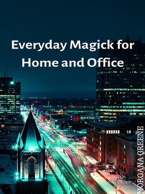 cover image of Everyday Magick for Home and Office